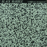Black Marble – A Different Arrangement