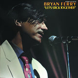 Bryan Ferry – Let's Stick Together