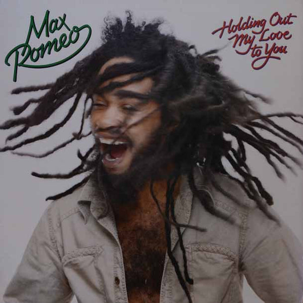 Max Romeo – Holding Out My Love To You