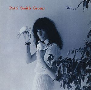 Patti Smith Group – Wave