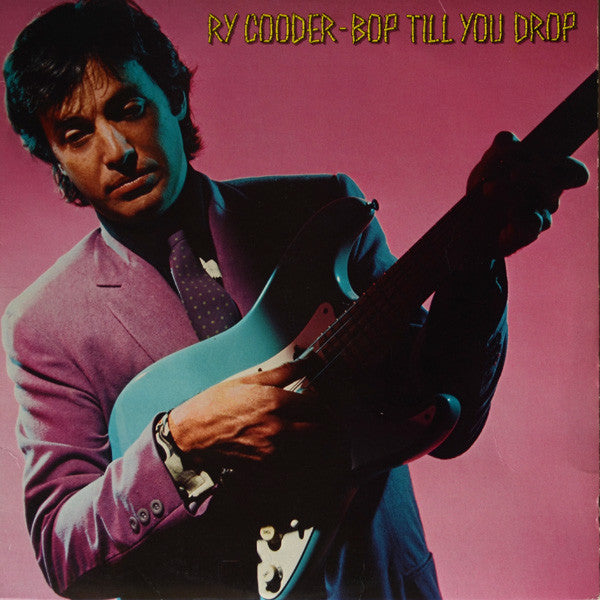 Ry Cooder – Bop Till You Drop