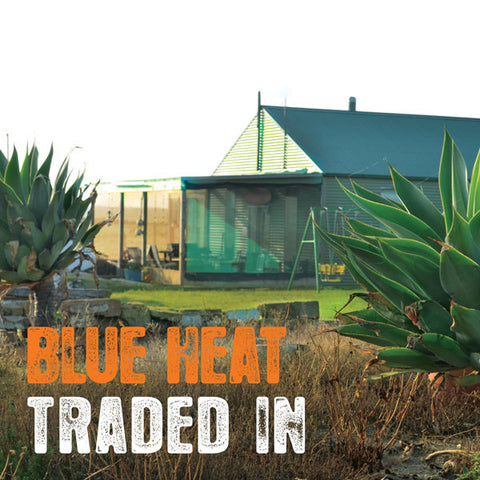 Blue Heat – Traded In/Chicken Shop