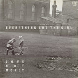 Everything But The Girl – Love Not Money