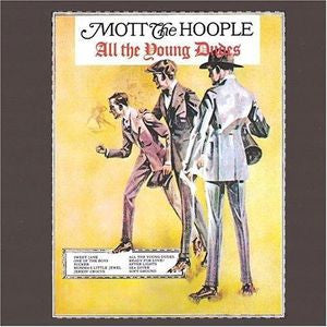 Mott The Hoople ‎– All The Young Dudes