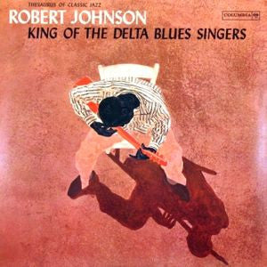 Robert Johnson ‎– King Of The Delta Blues Singers