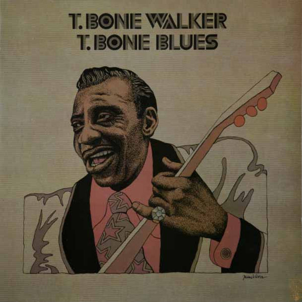 T. Bone Walker – T. Bone Blues